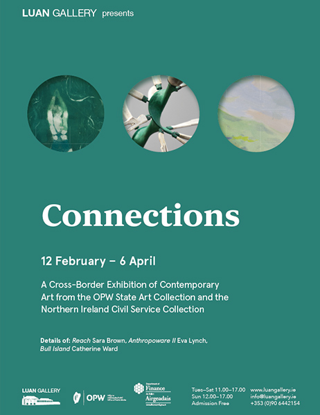 Luan Gallery is delighted to present Connections, a Cross-Border Exhibition of Contemporary Art from the OPW State Art Collection and the Northern Ireland Civil Service Collection.